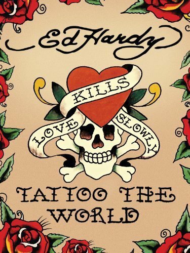 Постер фильма Ed Hardy: Tattoo the World (2010)