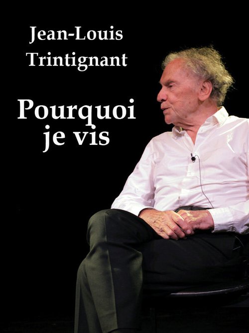 Постер фильма Jean-Louis Trintignant, pourquoi que je vis (2012)