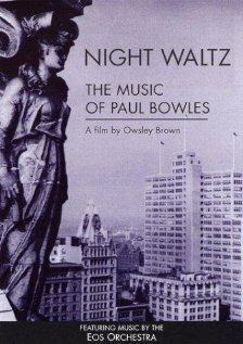 Постер фильма Night Waltz: The Music of Paul Bowles (1999)