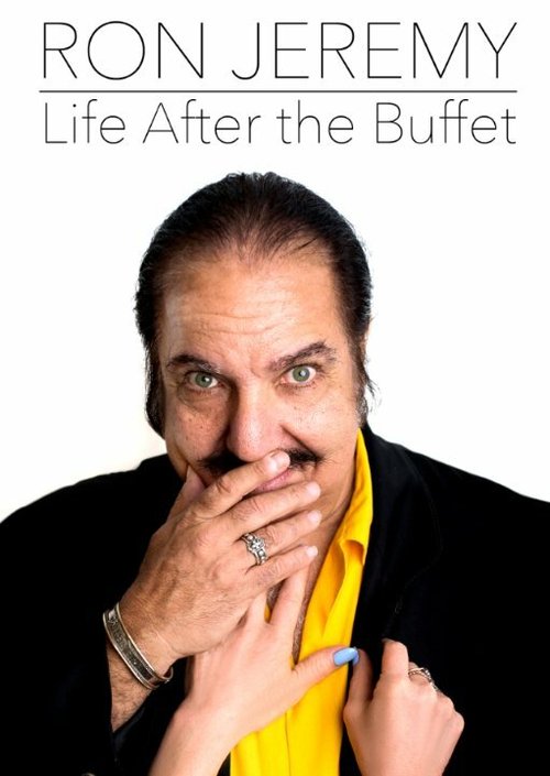 Постер фильма Ron Jeremy, Life After the Buffet (2014)