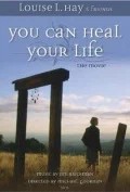 Постер фильма You Can Heal Your Life (2007)