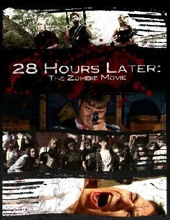 Постер фильма 28 Hours Later: The Zombie Movie (2010)