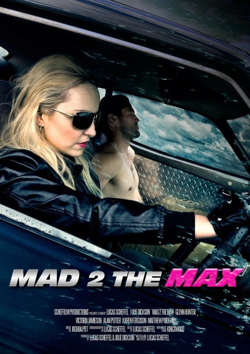 Постер фильма Mad 2 the Max (2013)