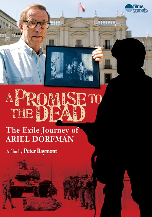 Постер фильма A Promise to the Dead: The Exile Journey of Ariel Dorfman (2007)