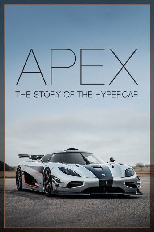 Постер фильма Apex: The Story of the Hypercar (2016)