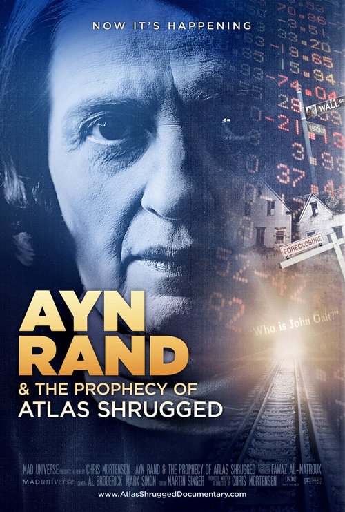 Постер фильма Ayn Rand & the Prophecy of Atlas Shrugged (2011)