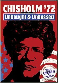 Постер фильма Chisholm '72: Unbought & Unbossed (2004)