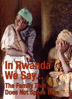 Постер фильма In Rwanda We Say... The Family That Does Not Speak Dies (2009)