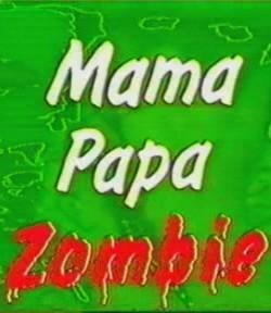 Постер фильма Mama, Papa, Zombie - Horror für den Hausgebrauch (1984)