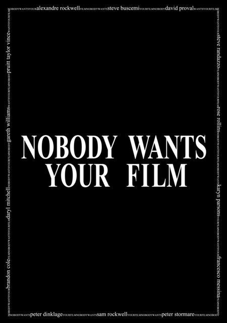 Постер фильма Nobody Wants Your Film (2005)