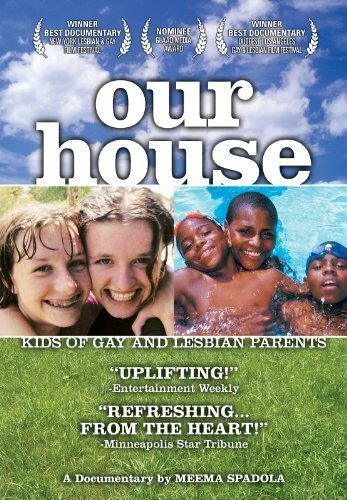 Постер фильма Our House: A Very Real Documentary About Kids of Gay & Lesbian Parents (2000)