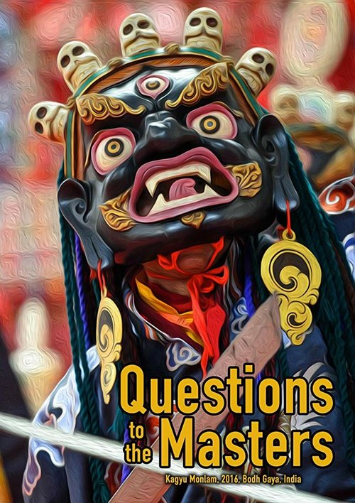 Постер фильма Questions to the Masters - Kagyu Monlam (2018)