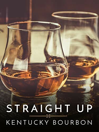 Постер фильма Straight Up: Kentucky Bourbon (2018)