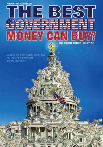 Постер фильма The Best Government Money Can Buy? (2009)