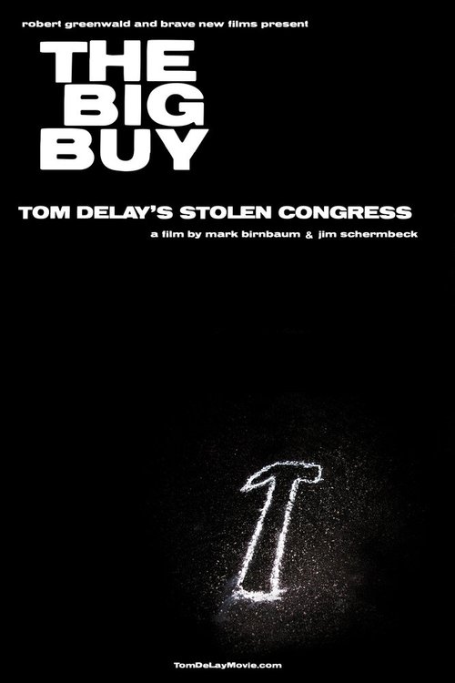 Постер фильма The Big Buy: Tom DeLay's Stolen Congress (2006)