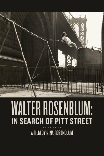 Постер фильма Walter Rosenblum: In Search of Pitt Street (1999)