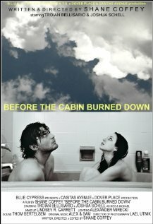 Постер фильма Before the Cabin Burned Down (2009)