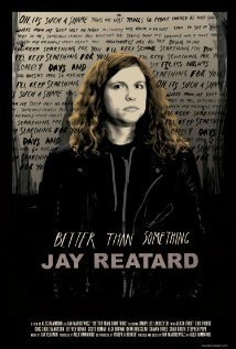 Постер фильма Better Than Something: Jay Reatard (2011)