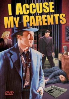 Постер фильма I Accuse My Parents (1944)