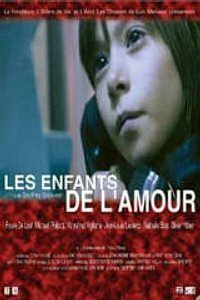 Постер фильма Les enfants de l'amour (2002)