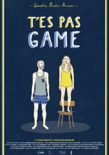 Постер фильма T'es pas game (2015)