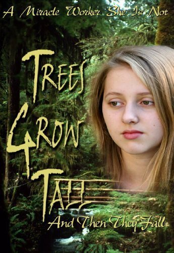 Постер фильма Trees Grow Tall and Then They Fall (2005)