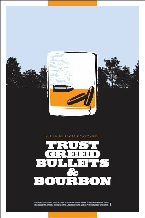 Постер фильма Trust, Greed, Bullets & Bourbon (2013)