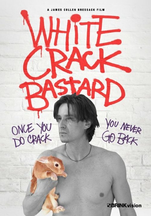 Постер фильма White Crack Bastard (2013)