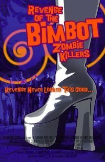 Постер фильма Revenge of the Bimbot Zombie Killers (2014)