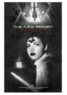 Постер фильма The A.R.K. Report (2013)