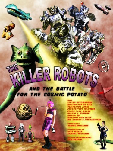 Постер фильма The Killer Robots and the Battle for the Cosmic Potato (2009)