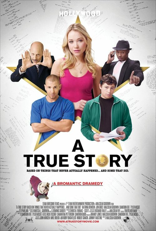 Постер фильма A True Story. Based on Things That Never Actually Happened. ...And Some That Did. (2013)