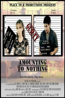 Постер фильма Amounting to Nothing (2011)