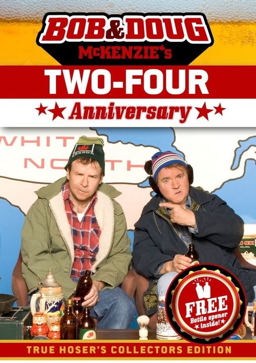 Постер фильма Bob & Doug McKenzie's Two-Four Anniversary (2007)