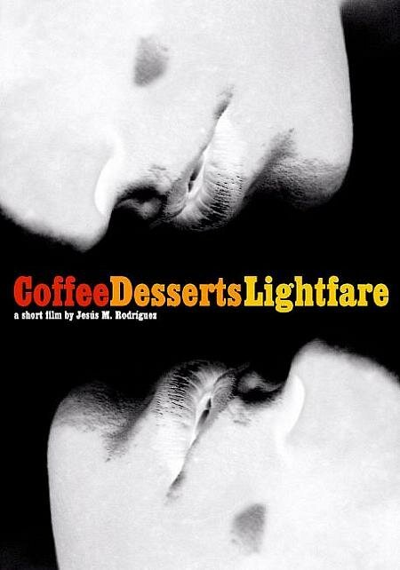 Постер фильма Coffee, Desserts, Lightfare (2002)