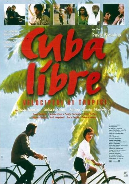 Постер фильма Cuba libre - velocipedi ai tropici (1997)