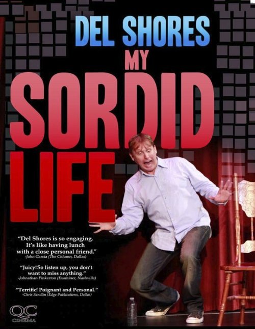 Постер фильма Del Shores: My Sordid Life (2011)