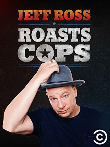 Постер фильма Jeff Ross Roasts Cops (2016)