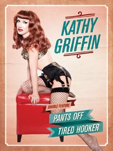 Постер фильма Kathy Griffin: Tired Hooker (2011)