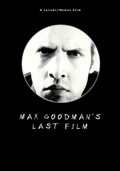 Постер фильма Max Goodman's Last Film (2001)