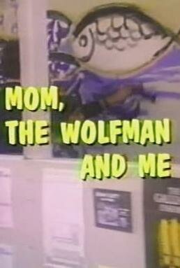 Постер фильма Mom, the Wolfman and Me (1980)