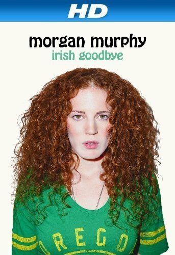 Постер фильма Morgan Murphy: Irish Goodbye (2014)