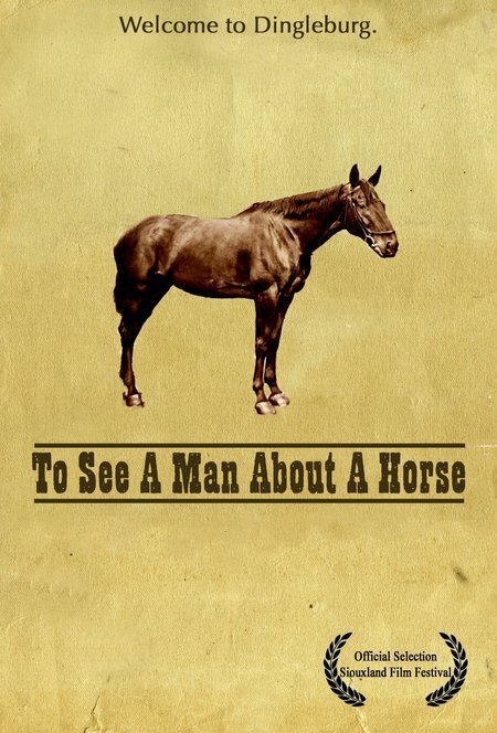 Постер фильма To See a Man About a Horse (2007)