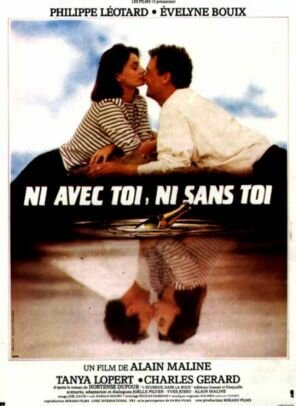 Постер фильма Ni avec toi ni sans toi (1985)