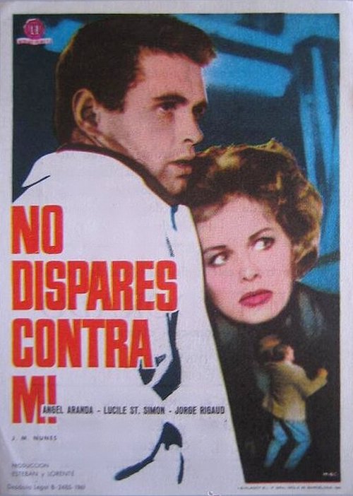 Постер фильма No dispares contra mí (1961)