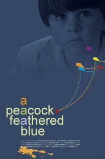 Постер фильма A Peacock-Feathered Blue (2009)