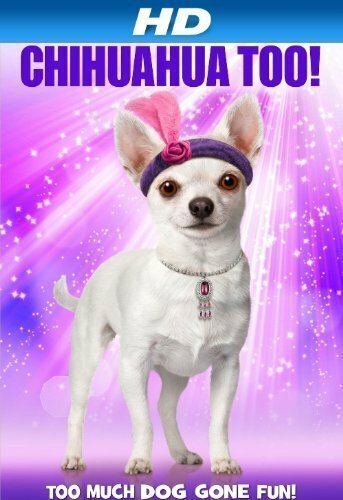 Постер фильма Chihuahua Too! (2013)