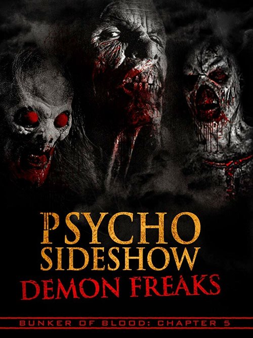 Постер фильма Bunker of Blood: Chapter 5: Psycho Sideshow: Demon Freaks (2018)