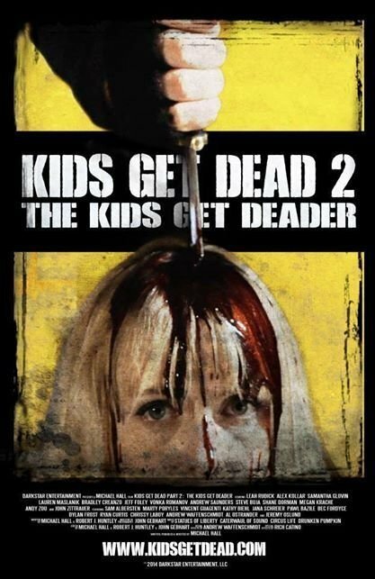 Постер фильма Kids Get Dead 2: The Kids Get Deader (2014)